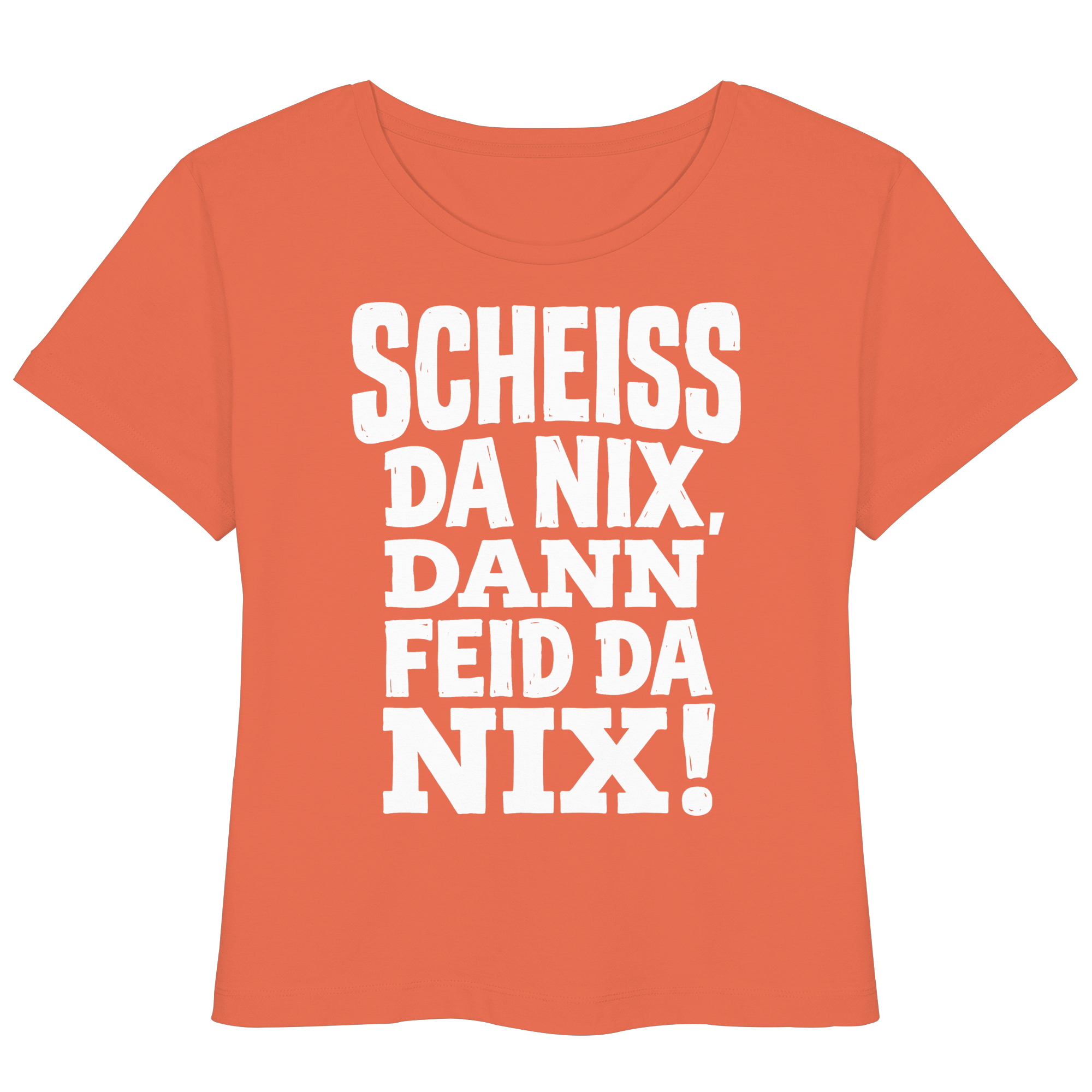 SCHEISS DA NIX, DANN FEID DA NIX! - Womens Organic Lightweight T-Shirt - BayrischerHumor
