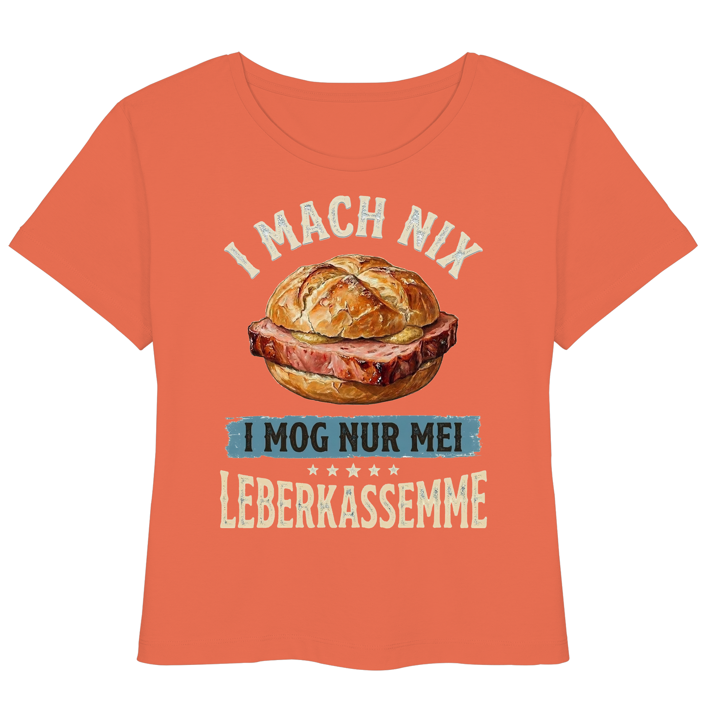 I MACH NIX - I MOG NUR MEI LEBERKASSEMME - Womens Organic Lightweight T-Shirt - BayrischerHumor