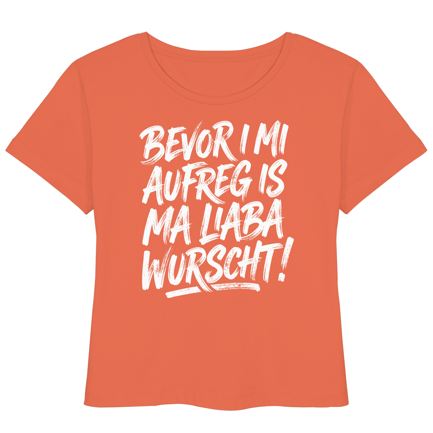 BEVOR I MI AUFREG IS MA LIABA WURSCHT! - Womens Organic Lightweight T-Shirt - BayrischerHumor