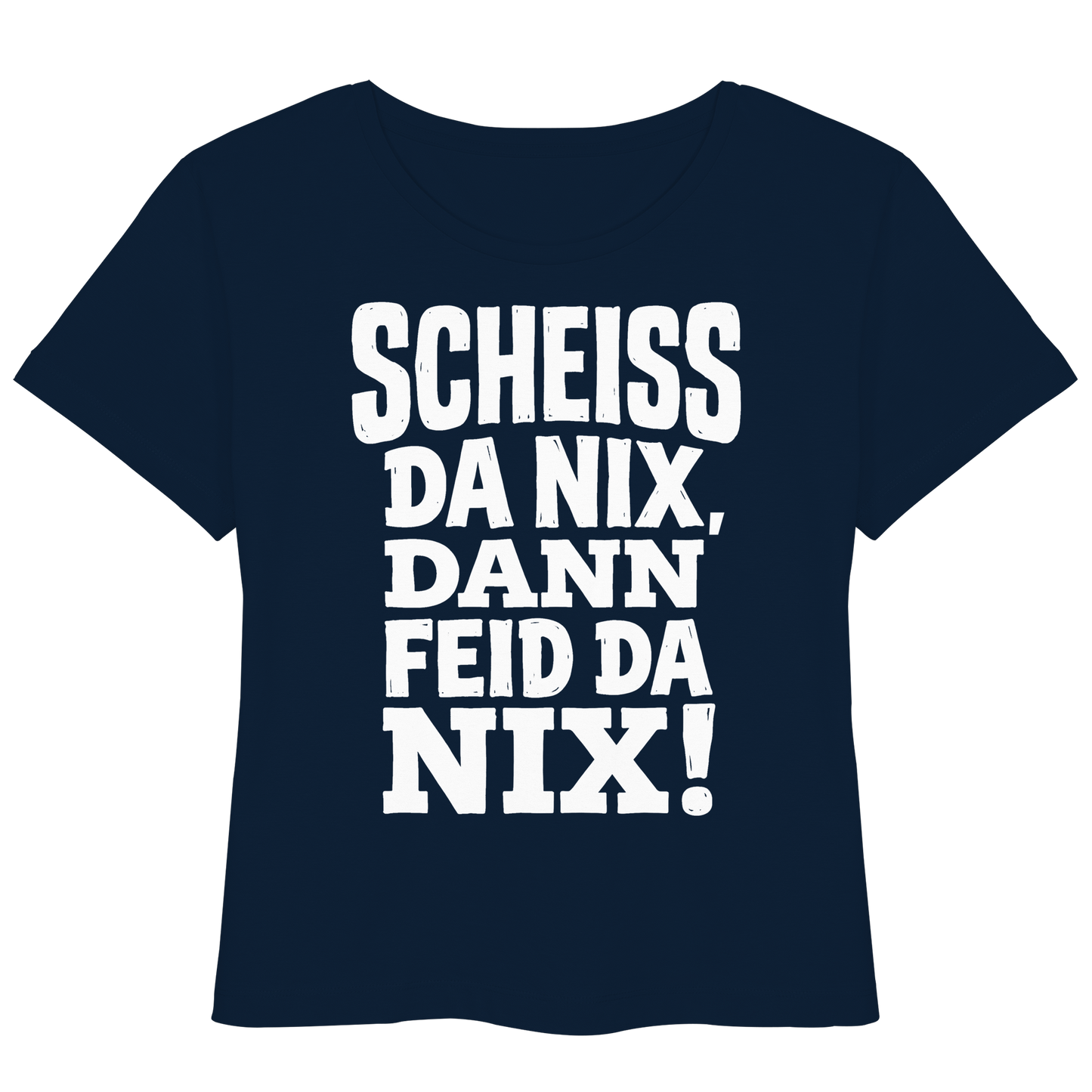 SCHEISS DA NIX, DANN FEID DA NIX! - Womens Organic Lightweight T-Shirt - BayrischerHumor
