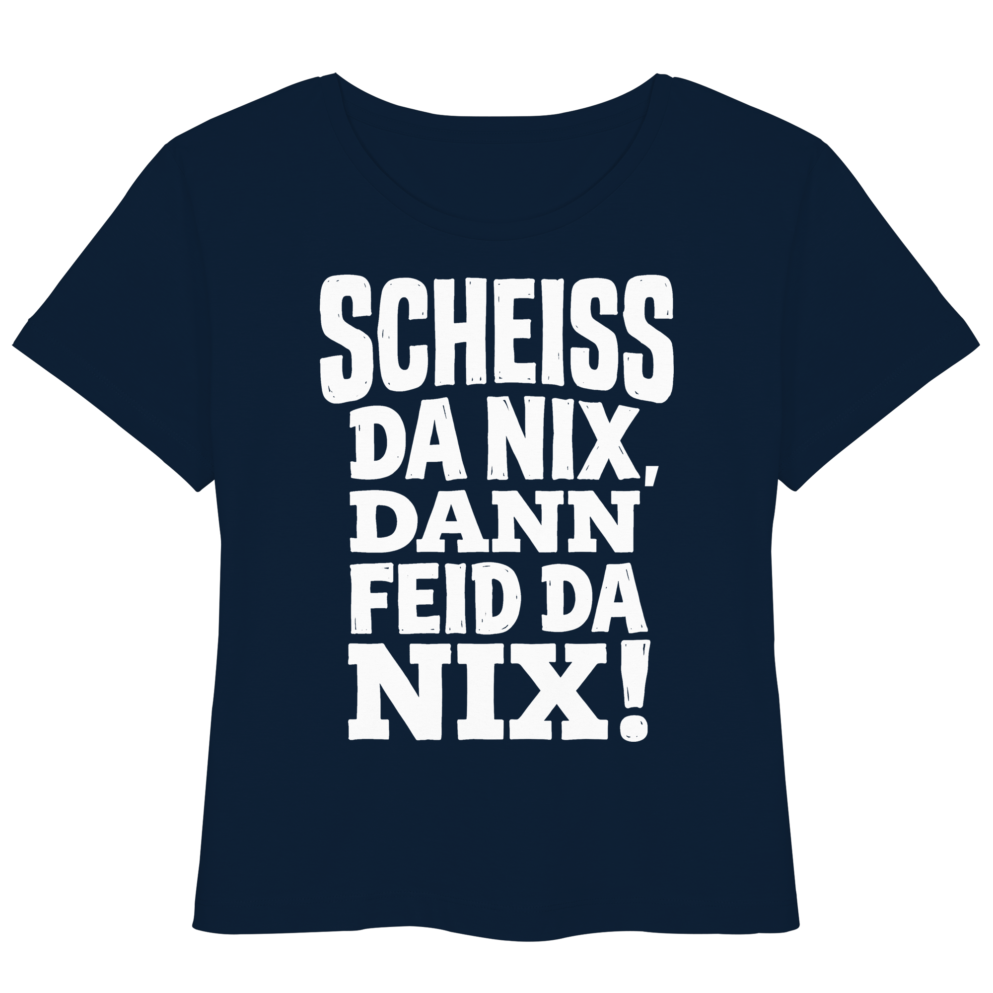 SCHEISS DA NIX, DANN FEID DA NIX! - Womens Organic Lightweight T-Shirt - BayrischerHumor
