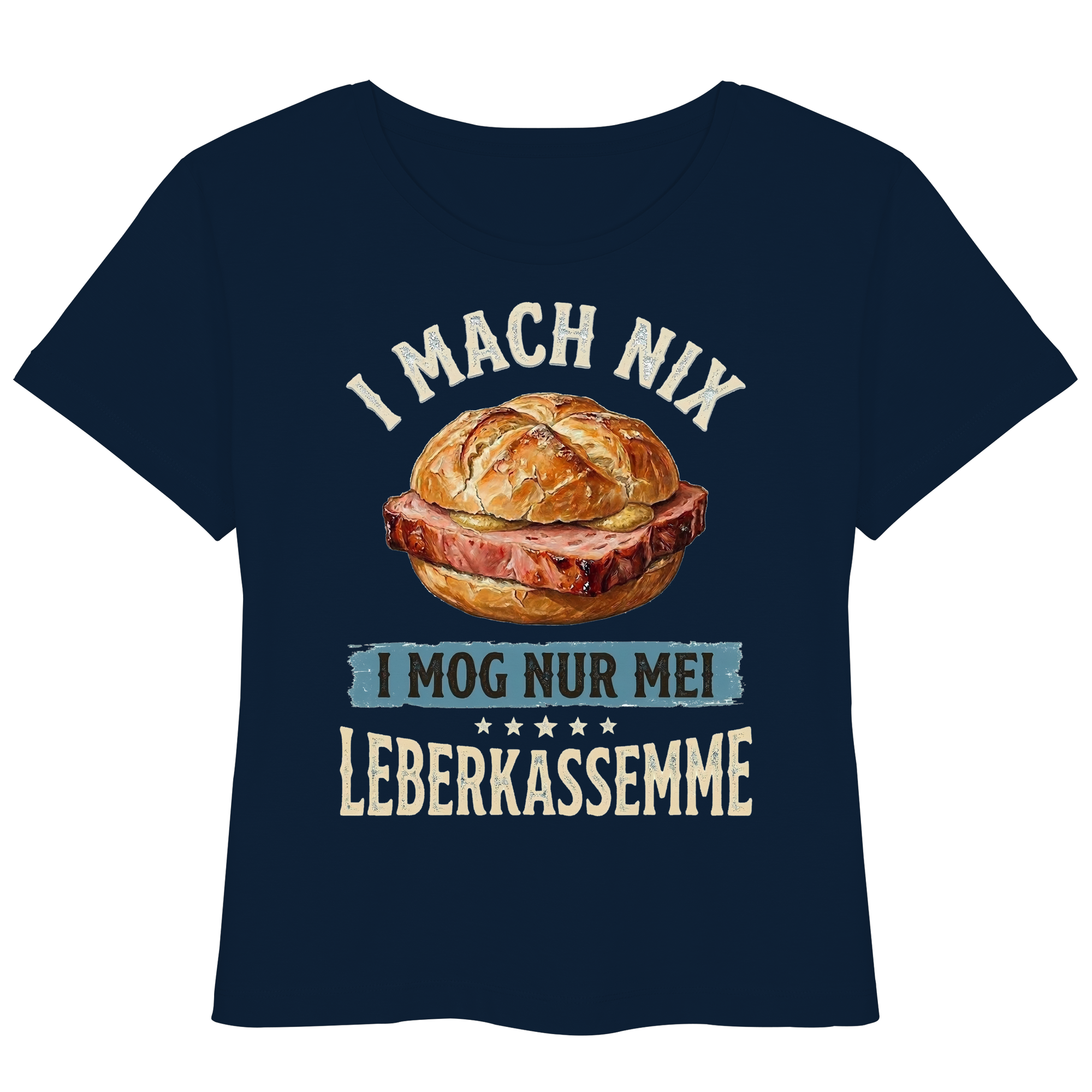 I MACH NIX - I MOG NUR MEI LEBERKASSEMME - Womens Organic Lightweight T-Shirt - BayrischerHumor