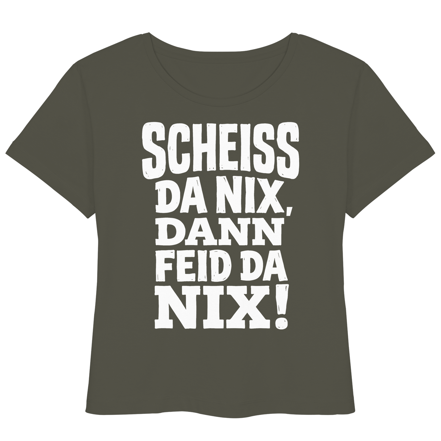 SCHEISS DA NIX, DANN FEID DA NIX! - Womens Organic Lightweight T-Shirt - BayrischerHumor