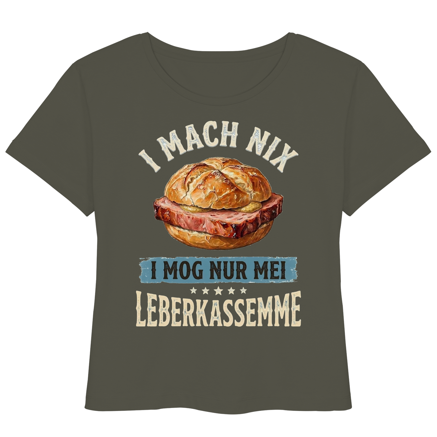 I MACH NIX - I MOG NUR MEI LEBERKASSEMME - Womens Organic Lightweight T-Shirt - BayrischerHumor
