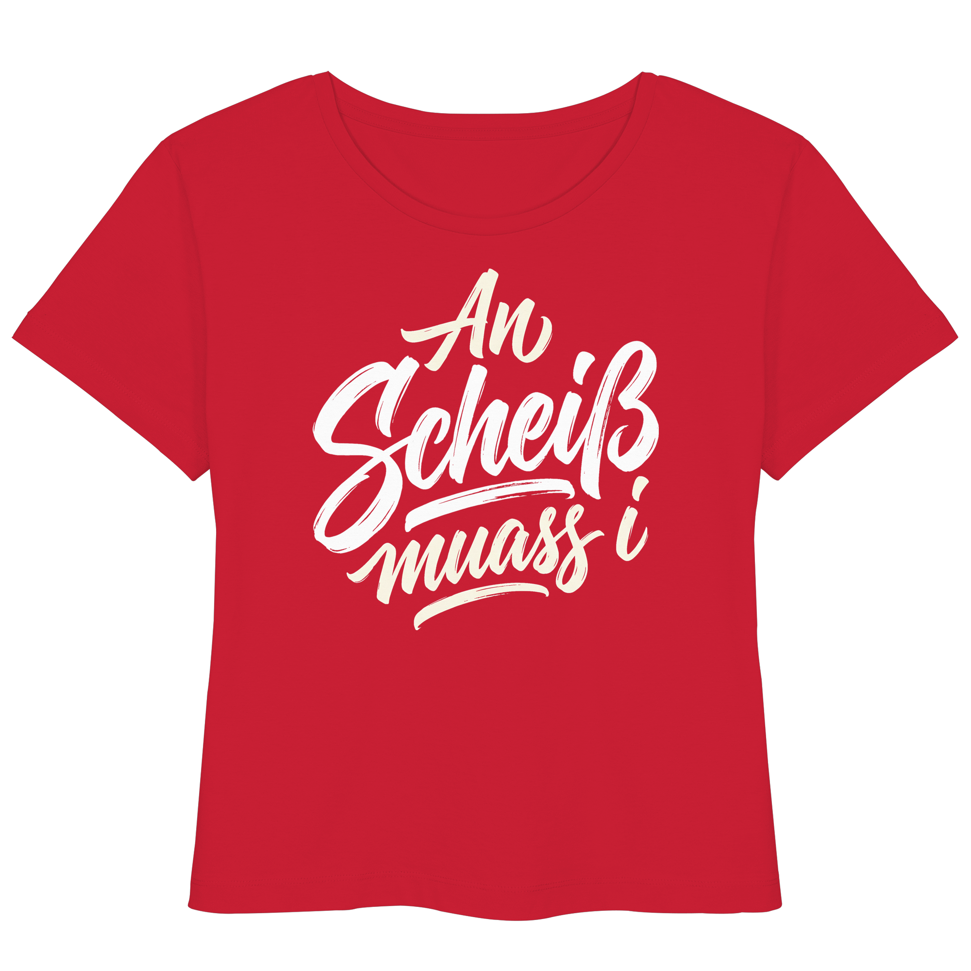 AN SCHEIß MUASS I - Womens Organic Lightweight T-Shirt - BayrischerHumor