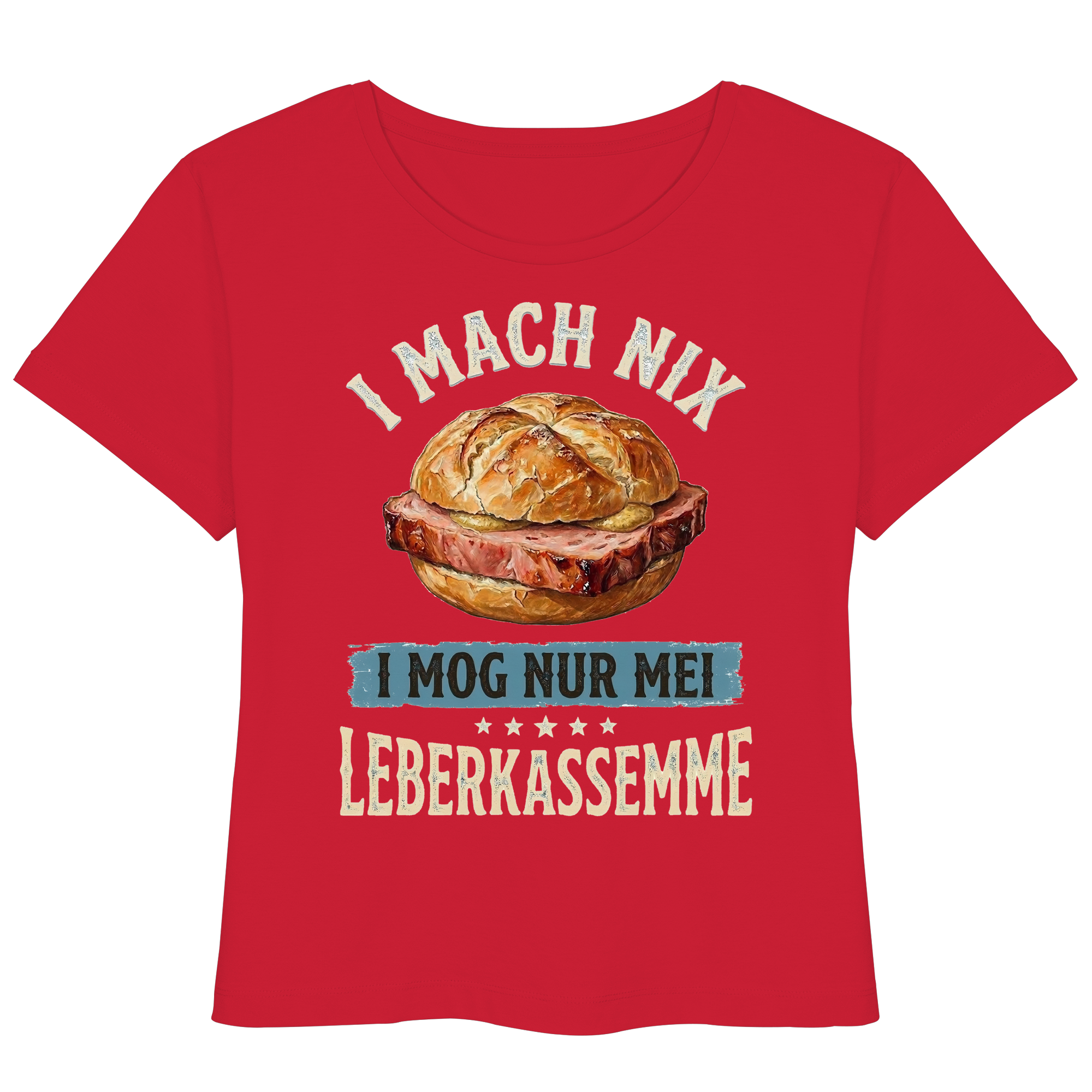 I MACH NIX - I MOG NUR MEI LEBERKASSEMME - Womens Organic Lightweight T-Shirt - BayrischerHumor