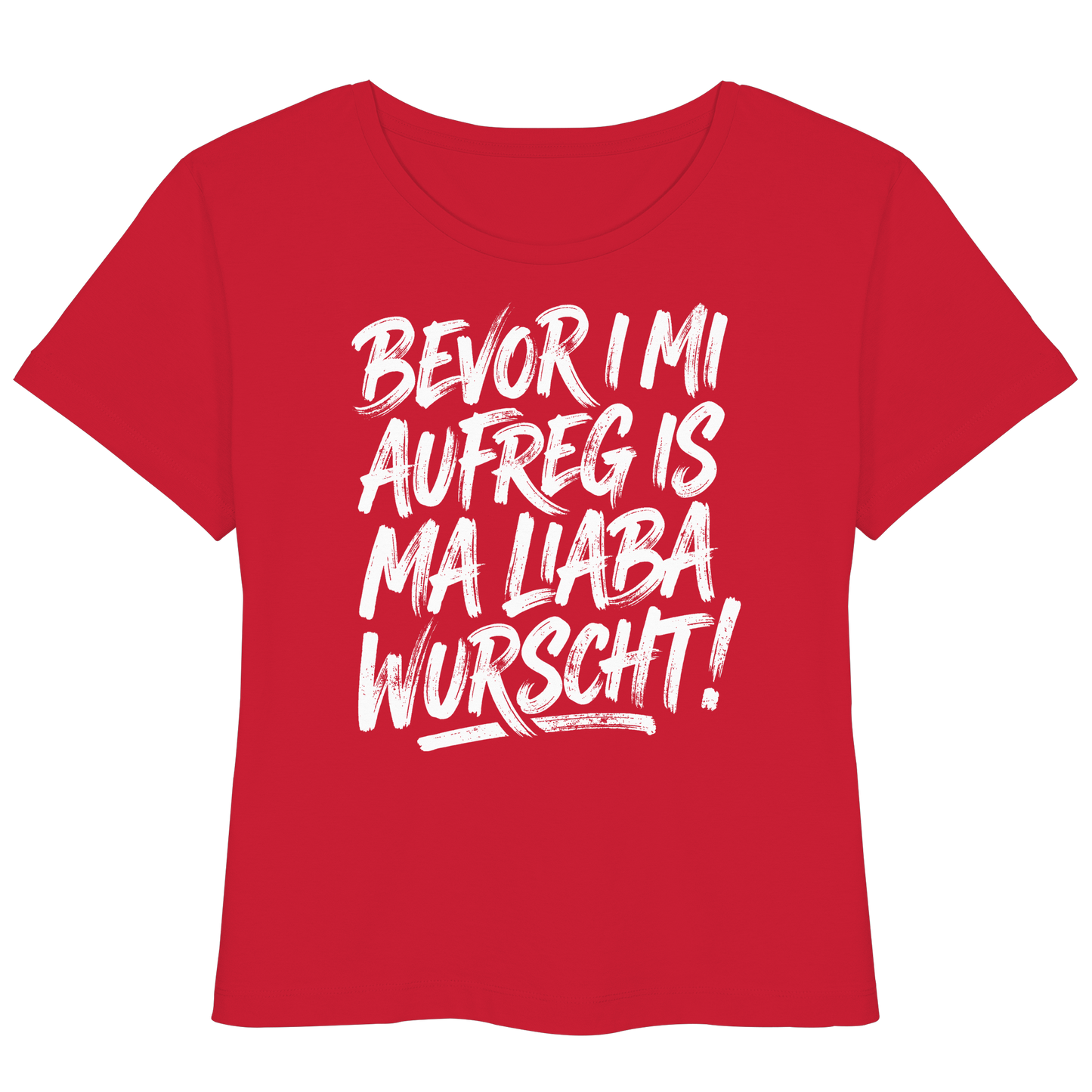 BEVOR I MI AUFREG IS MA LIABA WURSCHT! - Womens Organic Lightweight T-Shirt - BayrischerHumor
