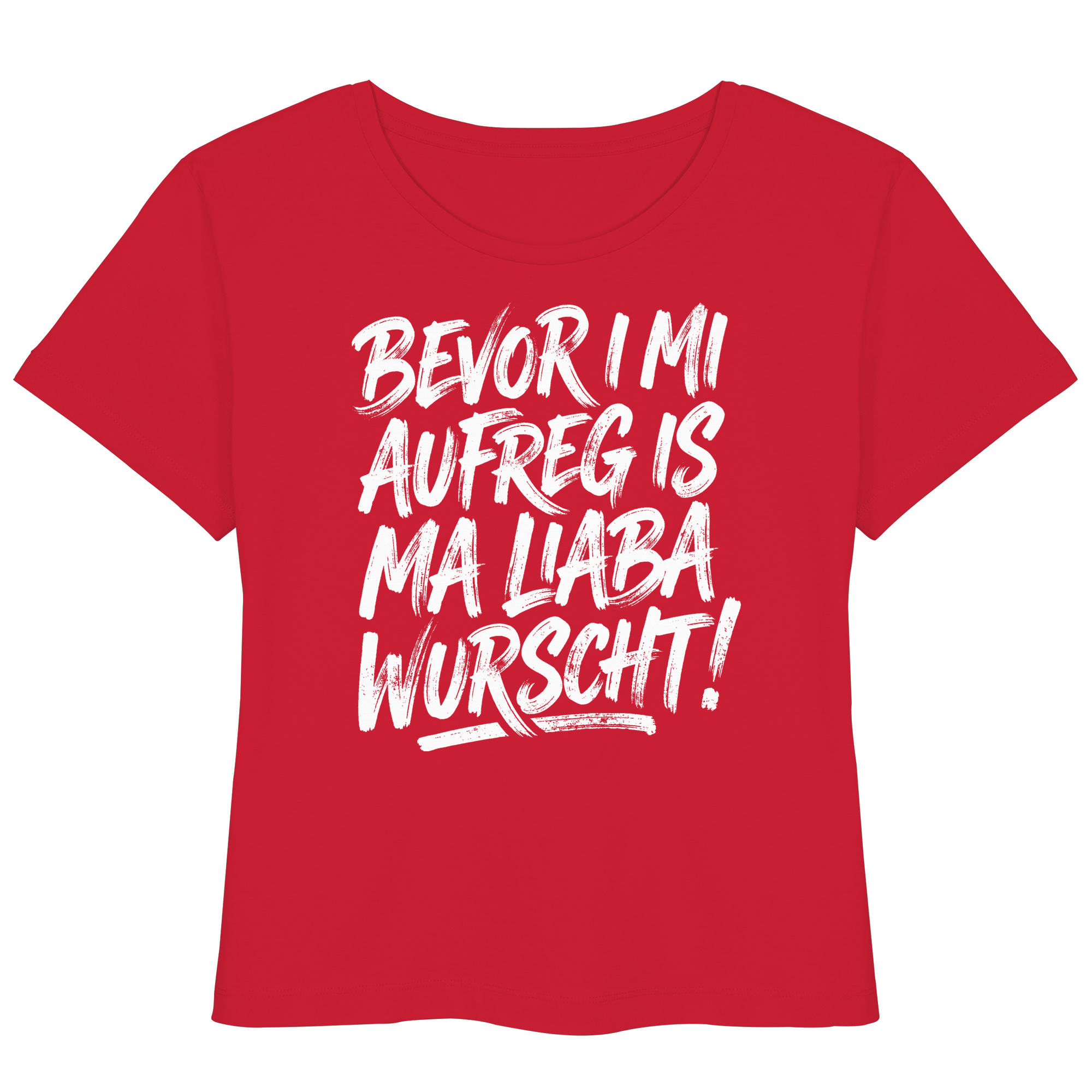 BEVOR I MI AUFREG IS MA LIABA WURSCHT! - Womens Organic Lightweight T-Shirt - BayrischerHumor