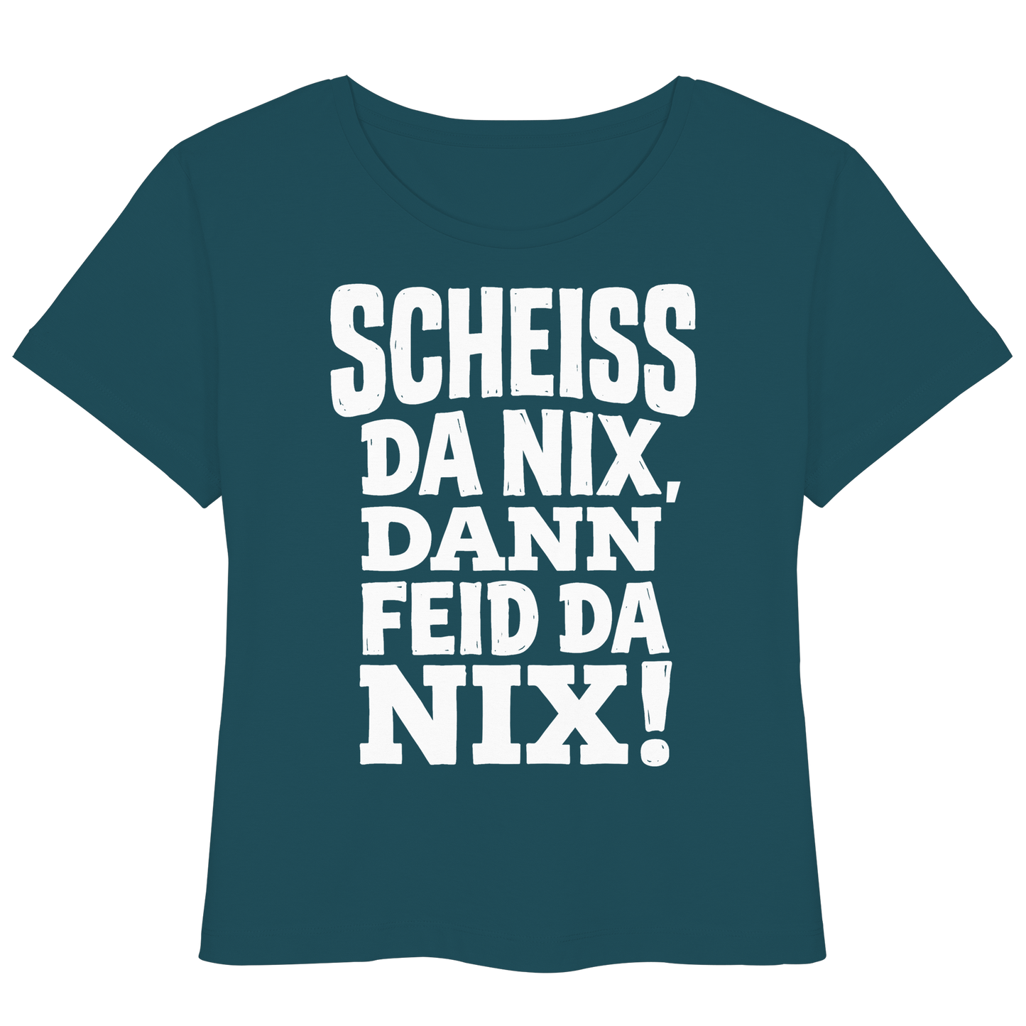 SCHEISS DA NIX, DANN FEID DA NIX! - Womens Organic Lightweight T-Shirt - BayrischerHumor
