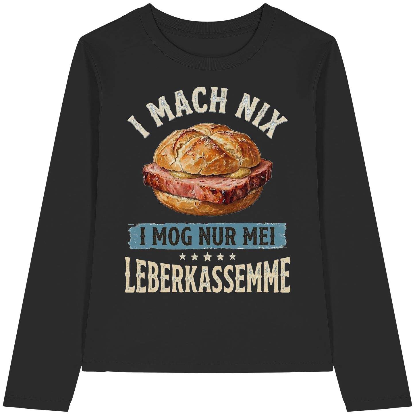 I MACH NIX - I MOG NUR MEI LEBERKASSEMME - Womens Organic Longsleeve T-Shirt - BayrischerHumor