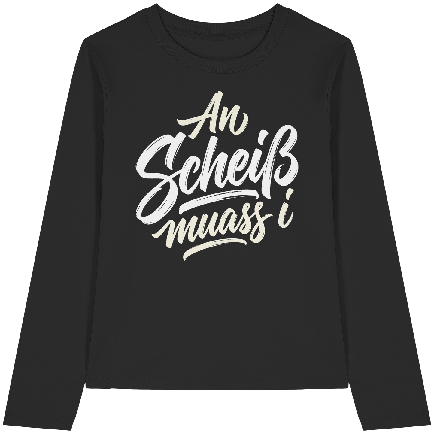 AN SCHEIß MUASS I - Womens Organic Longsleeve T-Shirt - BayrischerHumor