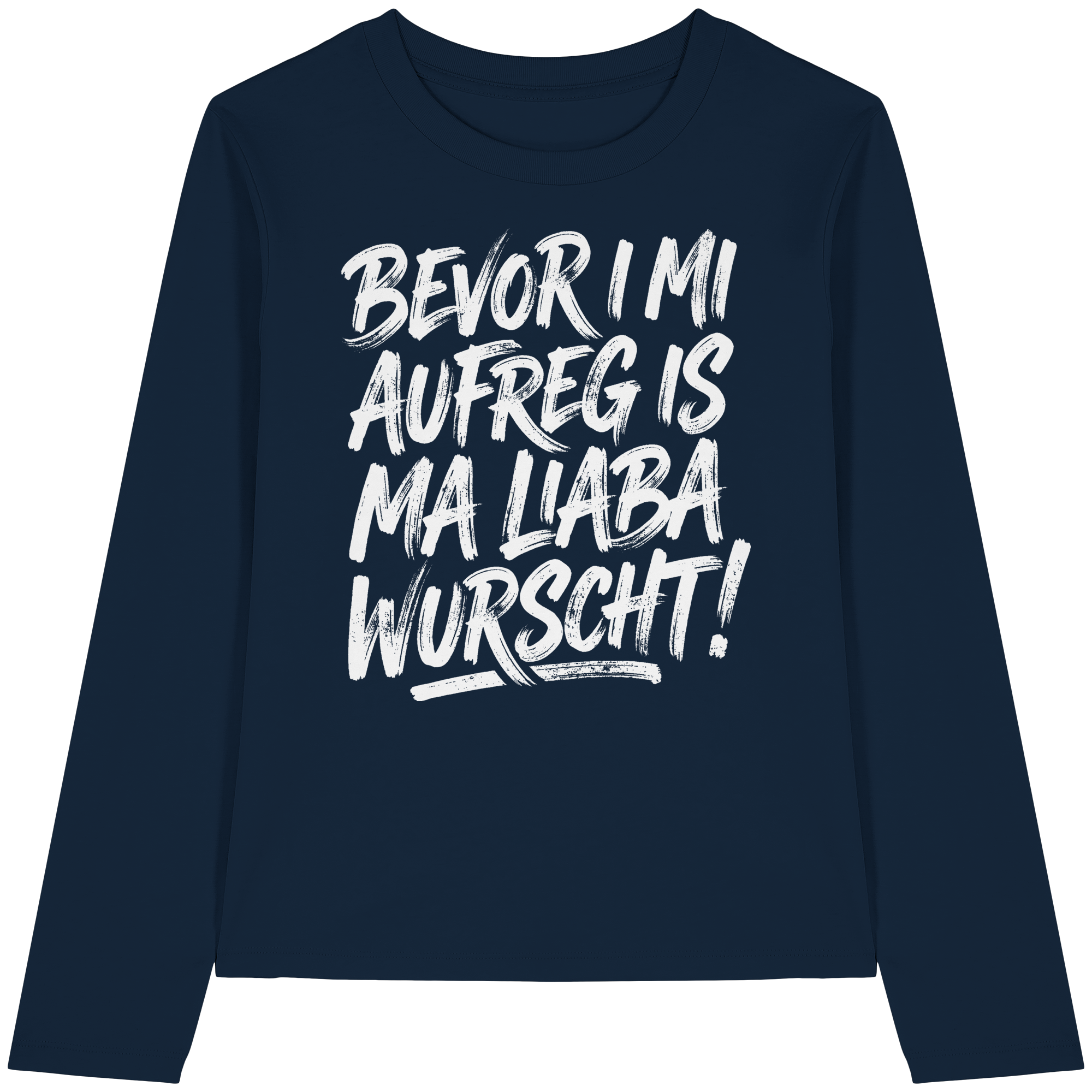 BEVOR I MI AUFREG IS MA LIABA WURSCHT! - Womens Organic Longsleeve T-Shirt - BayrischerHumor