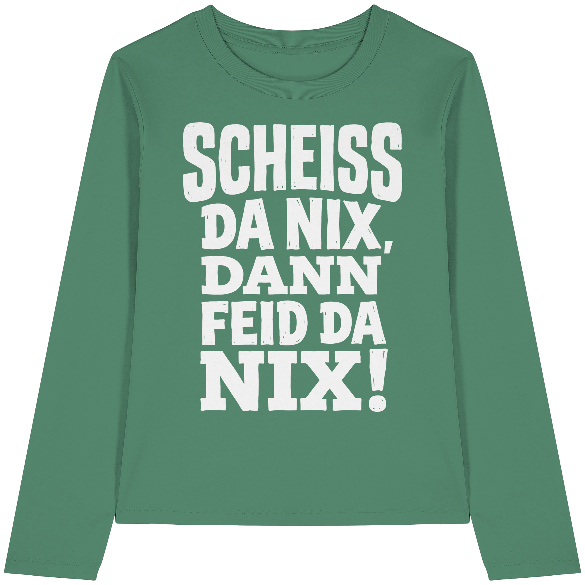 SCHEISS DA NIX, DANN FEID DA NIX! - Womens Organic Longsleeve T-Shirt - BayrischerHumor