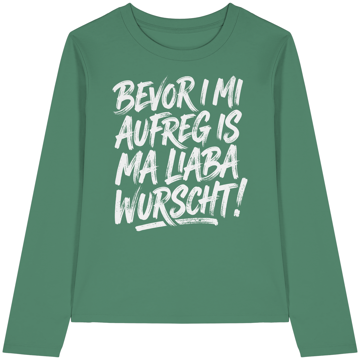 BEVOR I MI AUFREG IS MA LIABA WURSCHT! - Womens Organic Longsleeve T-Shirt - BayrischerHumor