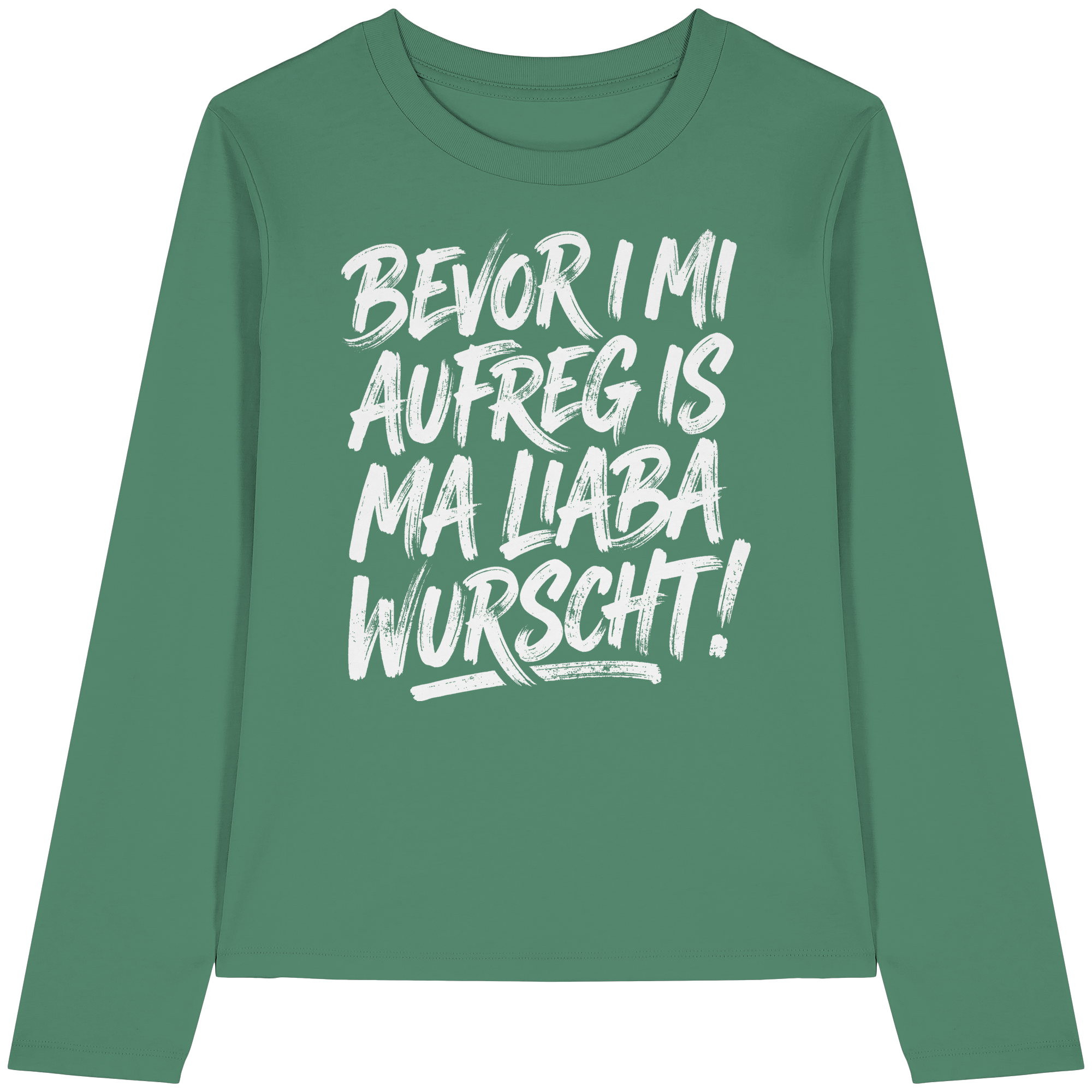 BEVOR I MI AUFREG IS MA LIABA WURSCHT! - Womens Organic Longsleeve T-Shirt - BayrischerHumor
