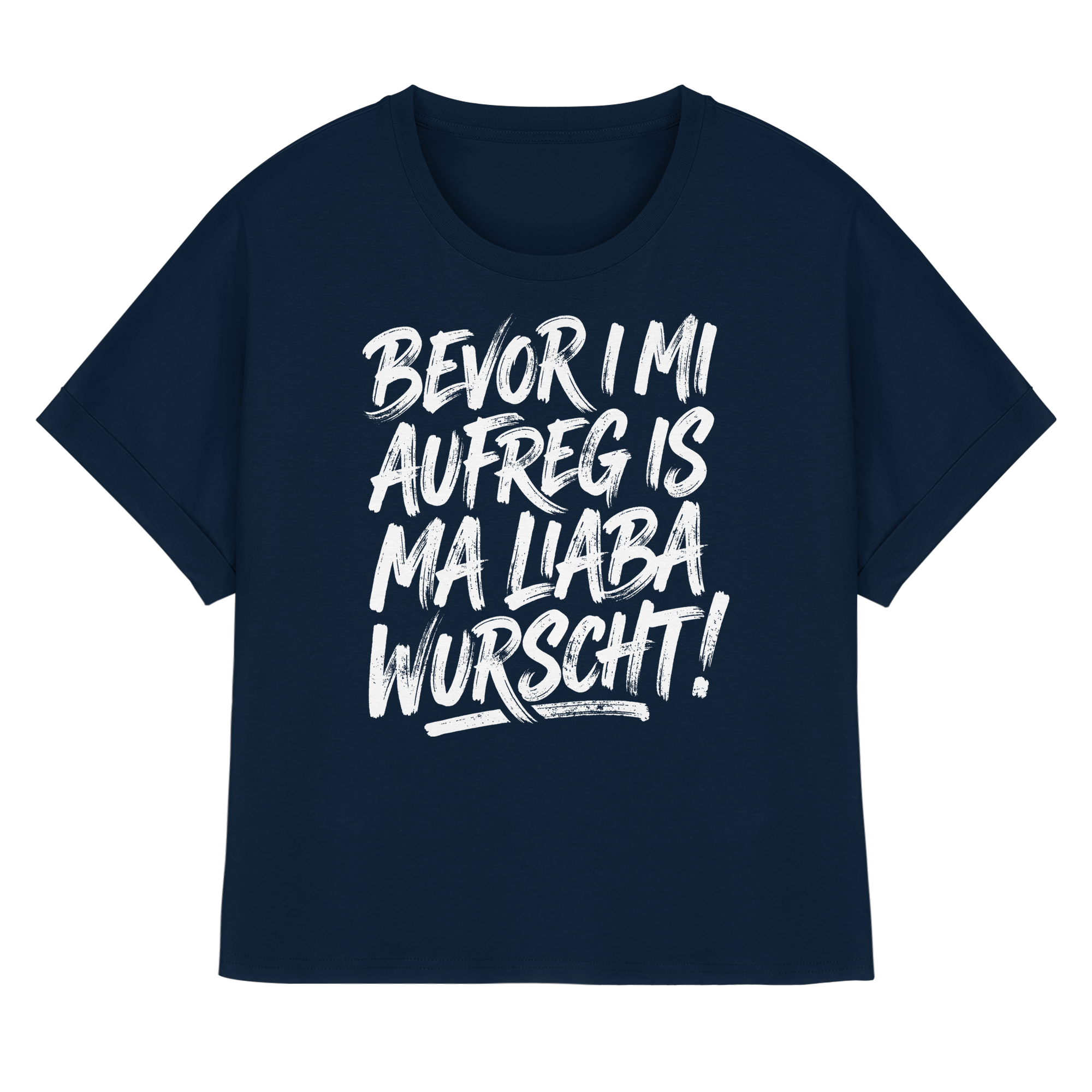 BEVOR I MI AUFREG IS MA LIABA WURSCHT! - Womens Organic Rolled Sleeves T-Shirt - BayrischerHumor