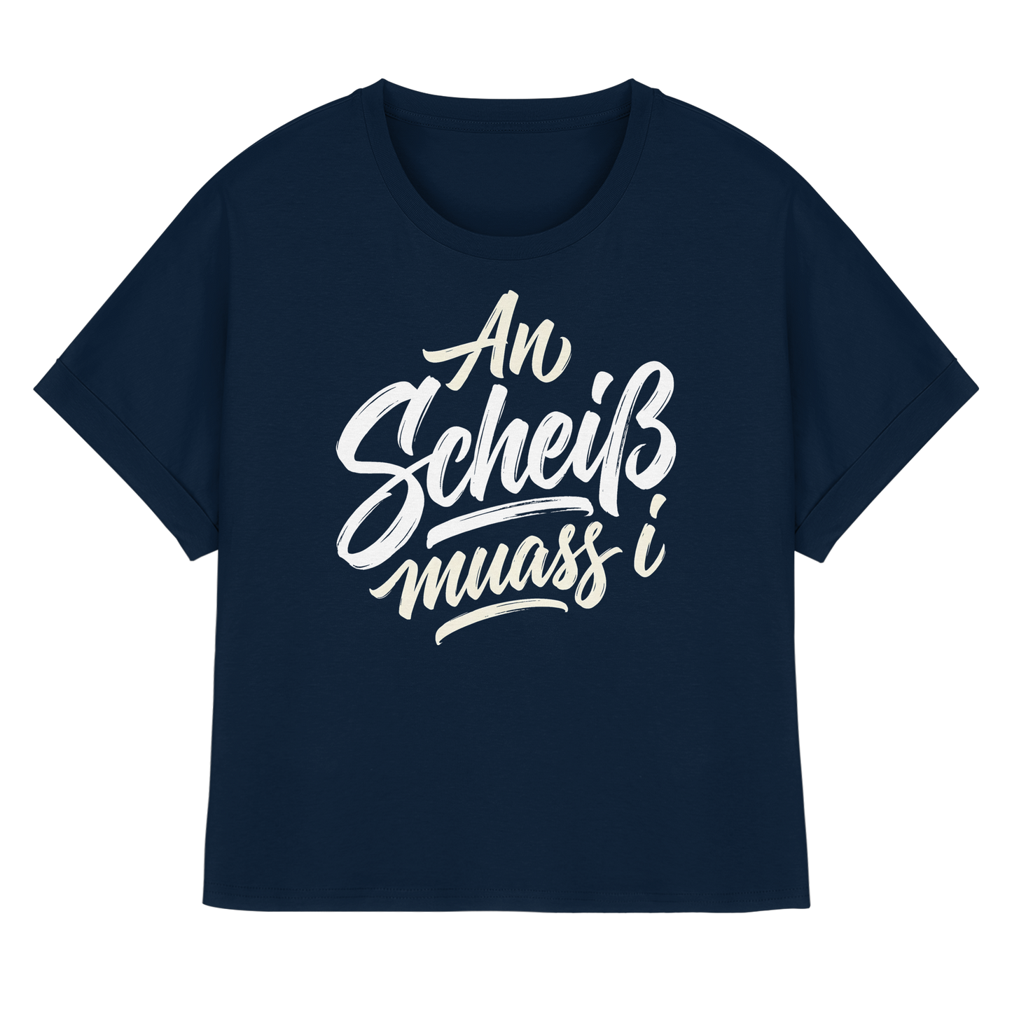 AN SCHEIß MUASS I - Womens Organic Rolled Sleeves T-Shirt - BayrischerHumor